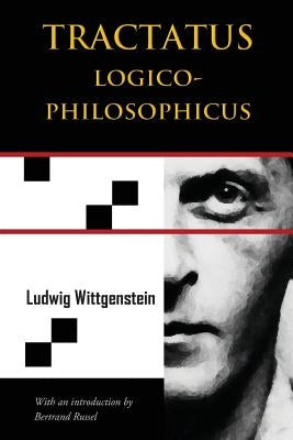 Tractatus Logico-Philosophicus (Chiron Academic Press - The Original Authoritative Edition) by Wittgenstein, Ludwig
