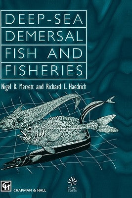 Deep Demersal Fish & Fisheries by Merrett, N. R.