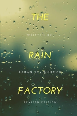 The Rain Factory by Norman, Ethan Jay