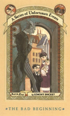 Bad Beginning by Snicket, Lemony
