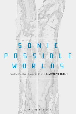 Sonic Possible Worlds by Voegelin, Salome
