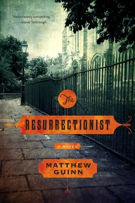 The Resurrectionist by Guinn, Matthew