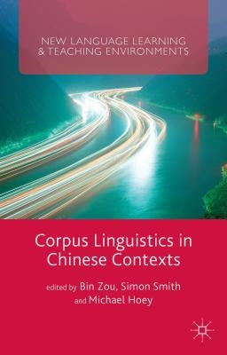 Corpus Linguistics in Chinese Contexts by Zou, Bin
