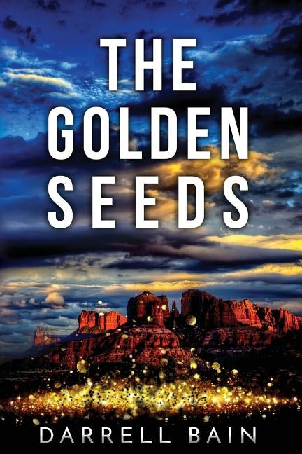 The Golden Seeds by Bain, Darrell