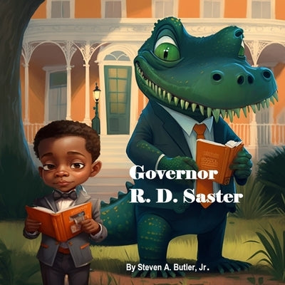 Governor R.D. Saster: Grrrr...Uh Oh! by Butler, Steven A., Jr.