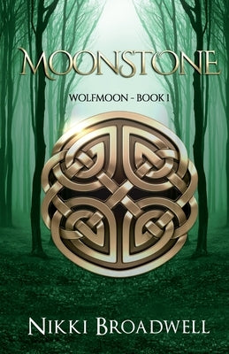 Moonstone: Wolfmoon Book 1 by Broadwell, Nikki