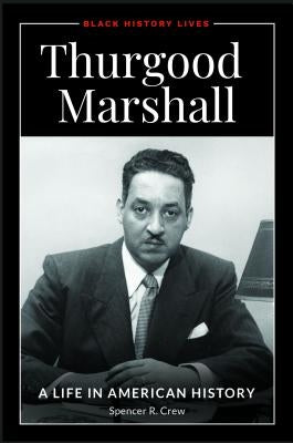 Thurgood Marshall: A Life in American History by Crew, Spencer