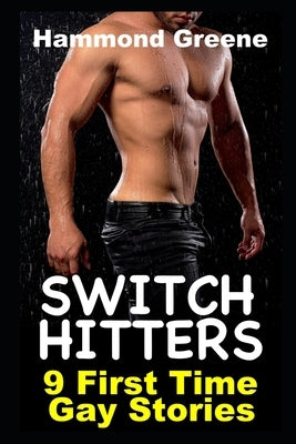 Switch Hitters: 9 First Time Gay Stories by Greene, Hammond