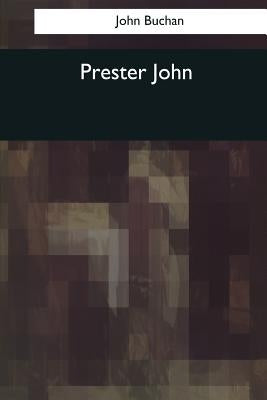 Prester John by Buchan, John