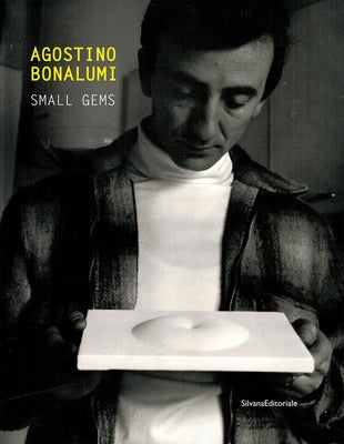 Agostino Bonalumi: Small Gems by Bonalum, Agostino