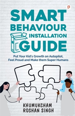 Smart Behaviour Installation Guide by Singh, Khumukcham Roshan