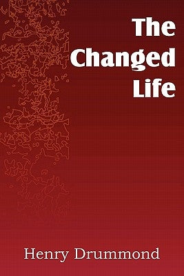 The Changed Life by Drummond, Henry