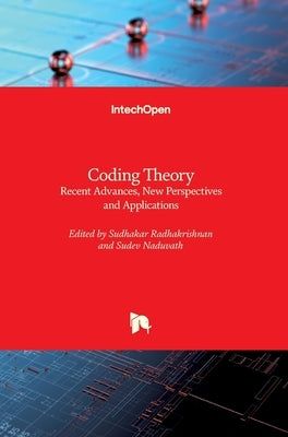 Coding Theory: Recent Advances, New Perspectives and Applications by Radhakrishnan, Sudhakar