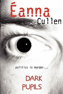 Dark Pupils by Cullen, Anna