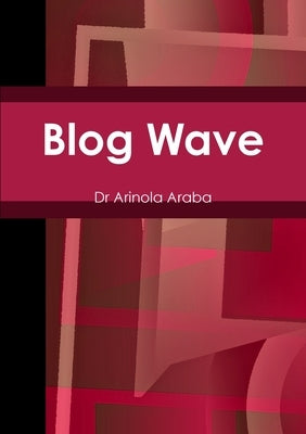 Blog Wave by Araba, Arinola