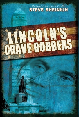 Lincoln's Grave Robbers by Sheinkin, Steve
