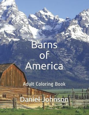 Barns of America: Adult Coloring Book by Johnson, Daniel J.