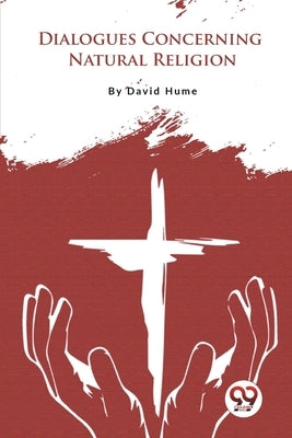 Dialogues Concerning Natural Religion by Hume, David