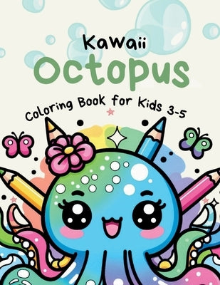 Kawaii octopus coloring book for kids 3-5: Fun and stress-relieving children activity coloring pages, Cute Gift for Boys and Girls by Bergman, Molly S.