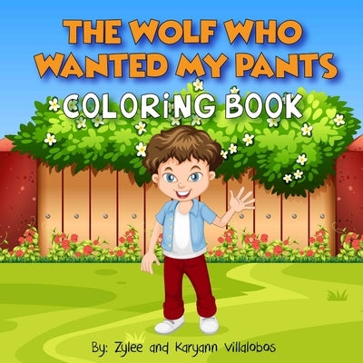 The Wolf Who Wanted My Pants Coloring Book by Villalobos, Karyann