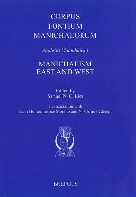 Manichaeism East and West by Lieu, Samuel Nc