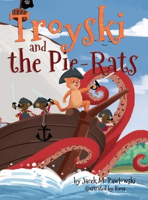 Troyski and the Pie-Rats by Pawlowski, Jacek Michal