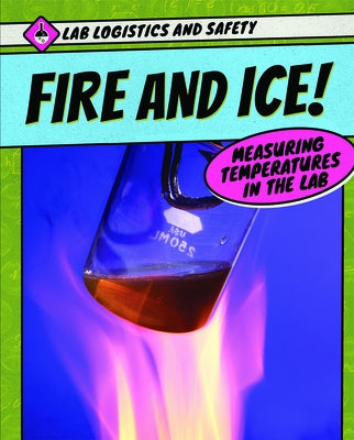 Fire and Ice! Measuring Temperatures in the Lab by Sherman, Jill