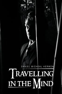 Travelling in the Mind by Hermon, Daniel Micheal