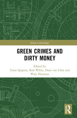 Green Crimes and Dirty Money by Spapens, Toine