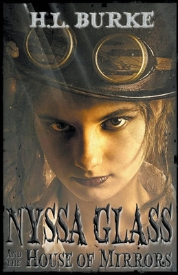 Nyssa Glass and the House of Mirrors by Burke, H. L.