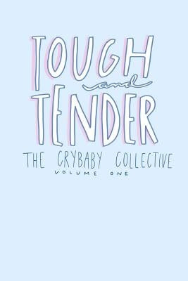 Tough and Tender: Volume One by Collective, The Crybaby