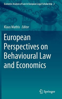 European Perspectives on Behavioural Law and Economics by Mathis, Klaus