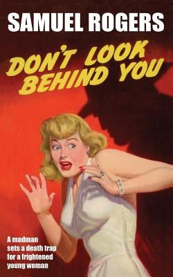 Don't Look Behind You by Rogers, Samuel