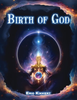 Birth of God by Kikkert, Eric