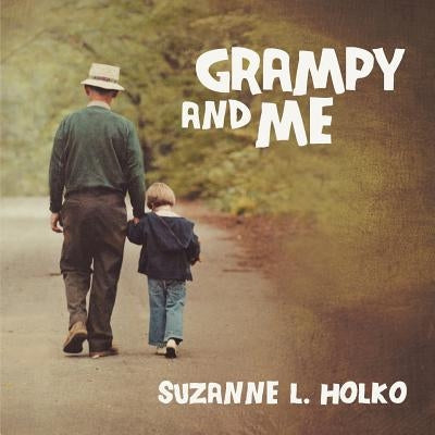 Grampy and Me by Holko, Suzanne L.