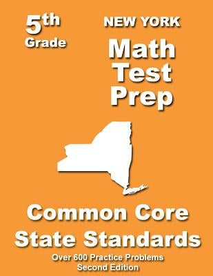 New York 5th Grade Math Test Prep: Common Core Learning Standards by Treasures, Teachers