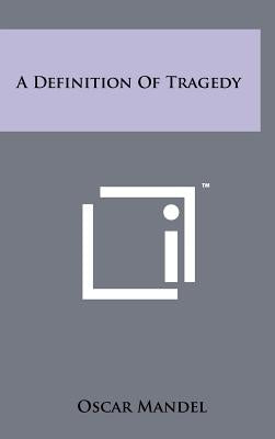 A Definition of Tragedy by Mandel, Oscar