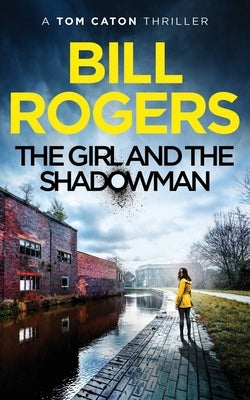 The Girl and the Shadowman: Manchester Mysteries #11 by Rogers, Bill