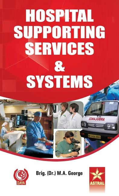 Hospital Supporting Services and Systems by George, M. A.