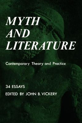 Myth and Literature: Contemporary Theory and Practice by Vickery, John B.