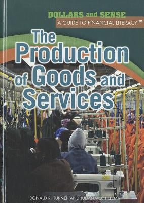 The Production of Goods and Services by Tillema, Juliana O.