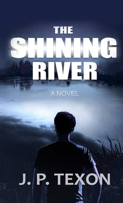 The Shining River by Texon, J. P.