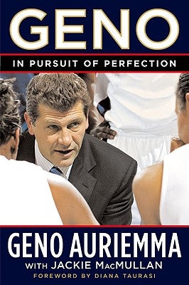 Geno: In Pursuit of Perfection by Auriemma, Geno