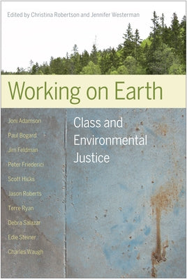 Working on Earth: Class and Environmental Justice by Robertson, Christina
