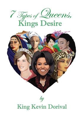 7 types of Queens, Kings Desire by Dorival, King Kevin