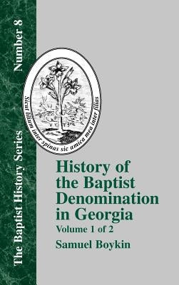 History of the Baptist Denomination in Georgia - Vol. 1 by Boykin, Samuel