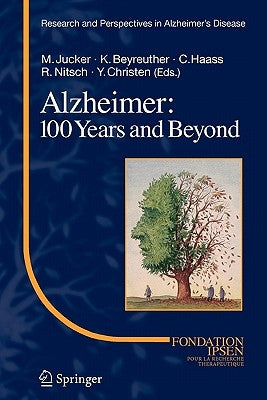 Alzheimer: 100 Years and Beyond by Jucker, Mathias