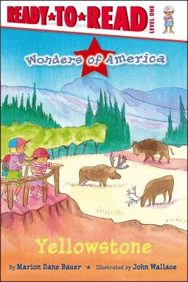 Yellowstone: Ready-To-Read Level 1 by Bauer, Marion Dane