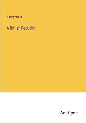 A British Republic by Anonymous