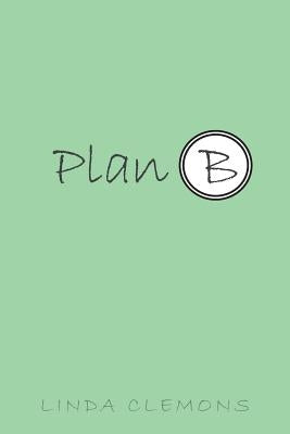 Plan B by Clemons, Linda